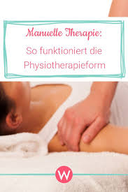 Was Ist Manuelle Therapie Wunderweib Physiotherapie Therapie Krankengymnastik