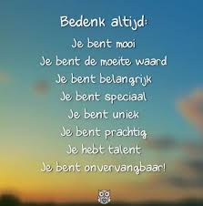 Dat Ben Je Allemaal Daarnaast Ben Je Ijzersterk Enorm Lief Onverzettelijk Maar Helaas Ook Wel Eens Stro Inspirerende Citaten Teksten Je Bent Mooi