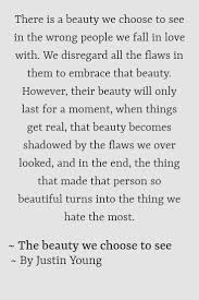 The Beauty We Choose To See By Justin Young Jy Growing Quotes Growing Up Quotes Fake Love Quotes