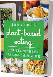 Enjoy Your Free Ebook Benbella S Best Of Plant Based Eating From Www Benbellavegan Com Nearly 50 Recipes And Other Plant Based Eating Eat Healthy Cook Books