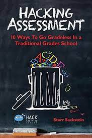 People who searched goformative also searched. Hacking Assessment 10 Ways To Go Gradeless In A Traditional Grades School By Sackstein Starr Amazon Ae