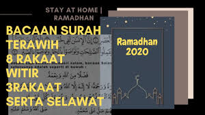 Kalau imam sholat 8 rakaat + 3 rakaat witir, makmum bila ia ingin menambahi jumlah rakaat, sebaiknya dilakukan di rumah. Bacaan Solat Terawih 8 Rakaat Dan Witir 3 Rakaat Serta Selawat Youtube