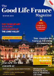 The Good Life France Magazine Winter 2018 France France Winter Life Is Good