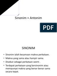 Marilah kita pelajari lebih dahulu teori kebahasaan! Sinonim Antonim