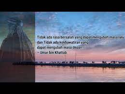 Jadikan pengalaman sedihmu sebagai pelajaran berharga, agar kamu bisa lebih kuat lagi. Kata Mutiara Sayyidina Umar Bin Khattab Ra Sahabat Rasulullah Saw Youtube