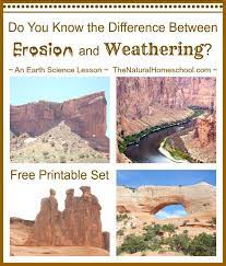 The Best Free Printable What Is The Difference Between Weathering And Erosion The Natural Homeschool Weathering And Erosion Earth And Space Science Earth Science