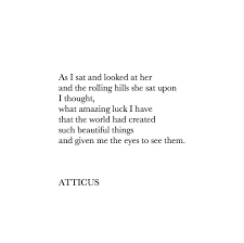 Luck Atticuspoetry Atticus Poetry Love Forever Favorite Words Inspirtional Quotes Notable Quotes