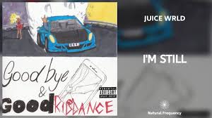 Goodbye & good riddance wallpaper. Juice Wrld I M Still 432hz Youtube