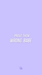 Wallpaper 2beekind Quote Prove Them Wrong Babe Frases Engracadas Para Rir Palavras Legais Motivacao