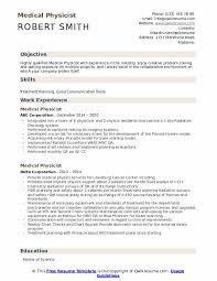 Make use of this chance and let the hiring managers know why you're the best fit for the role! Medical Physicist Resume Samples Qwikresume