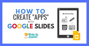 Give a name for app: How To Create Your Own Apps With Google Slides Free Template Shake Up Learning