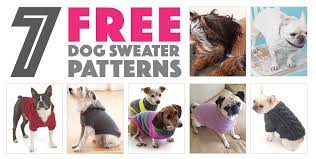 Try the coat on your dog and use a fabric marking pen to mark the places where the belly straps should go. Seven Free Dog Sweater Patterns The Broke Dog