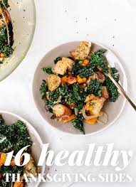 Skip the side of potatoes and the comfort food fave is totally healthy. 16 Healthy Thanksgiving Side Dishes Cookie And Kate