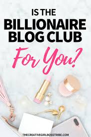 Billionaire Blog Club Dare To Conquer Review Business Blog Make Money Blogging Money Blogging