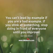 Maybe you would like to learn more about one of these? You Can T Lead By Example If You Are A Bad Example If Idlehearts