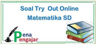 Maybe you would like to learn more about one of these? Try Out Online Sd Kelas 6 Matematika Dengan Pembahasannya