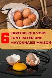 6 Erreurs Qui Vous Empechent De Reussir La Mayonnaise Maison Mayonnaise Maison Recettes De Cuisine Mayonnaise
