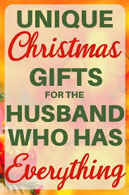 Christmas Gift Ideas For Husband Who Has Everything 2020 Unique Christmas Gifts Christmas Gifts For Husband Christmas Husband