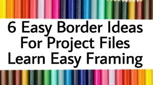With just a few supplies and diy tips, you can create picture frames to match your style and enhance your room's ambiance. 6 Simple Easy Borders For Project Files And Frame Decoration Border Ideas For Projects Framing Youtube