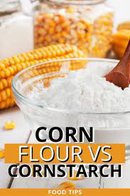 Corn Flour Vs Cornstarch What Is The Difference Recipe Marker