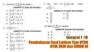 Oct 25, 2017 · volume benda putar yang terjadi apabila daerah yang dibatasi oleh kurva y = x² dan y = 2x diputar mengelilingi sumbu x sejauh 360° adalah satuan volume. 10 Soal 1 10 Integral Tak Tentu Dan Integral Tentu Tipe Utbk Utul Ugm Dan Simak Ui Youtube