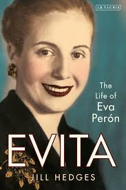 María eva duarte de perón (los toldos falu közelében, 1919. Evita The Life Of Eva Peron Jill Hedges I B Tauris