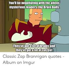 Movies games audio art portal community your feed. 25 Best Memes About Brannigan Quotes Brannigan Quotes Memes