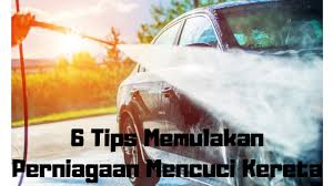 Check spelling or type a new query. 6 Tips Memulakan Perniagaan Mencuci Kereta Rujukan Niaga