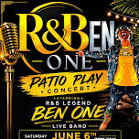 R&BEN ONE PATIO PLAY CONCERT!! W/LIVE BAND!
