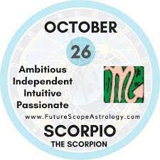 Learn more about chinese astrology and horoscopes here. October 26 Birthday Personality Zodiac Sign Compatibility Ruling Planet Element Health And Advice Futurescope