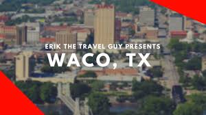 In you need to spell out the whole name of the place without abbreviation. Waco Texas Overview Youtube