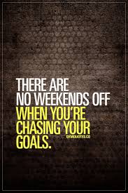 Are you looking for a saturday job to earn some extra cash? There Are No Weekends Off When You Re Chasing Your Goals Gym Quotes Chaseyourgoals Trainharder Nowe Gym Quote Fitness Motivation Quotes Motivational Quotes