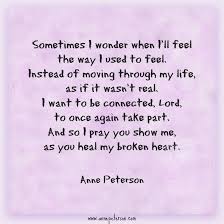 Numb Disconnected Grief Prayer Sadness Broken Heart Poetry Anne Peterson Www Annepeterso Disconnected Quote Prayer For Broken Heart Inspirational Poems