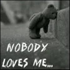 24 Nobody Loves Me Ideas Life Quotes Me Quotes Words