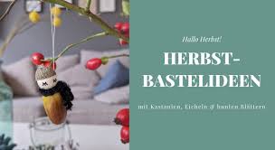 Fotografie impressive bastelideen mit kastanien und eicheln motiviere dich, in deinem room verwendet zu werden sie können dieses bild verwenden, um zu lernen, unsere hoffnung kann ihnen helfen, klug zu sein. Diy Herbst Bastelideen Mit Kastanien Eicheln Lavendelblog