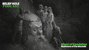 Jun 02, 2021 · a giant sinkhole that was expanding by dozens of meters each day has alarmed residents in a rural area of central mexico where it was threatening to swallow a house. Giant Of Kandahar And Skeletons Of The Mounds Belief Hole Podcast