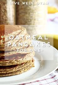 Single Serving Oatmeal Pancakes Pancakes For One Low Calorie Pancakes Oatmeal Pancakes