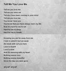 Tell Me You Love Me - Tell Me You Love Me Poem by aliyah aliyah