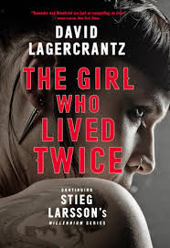 The Girl Who Lived Twice The Girl With The Dragon Tattoo David Lagercrantz New Dragon