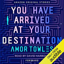 In this case it's some sort of a combination of vw sharan. You Have Arrived At Your Destination Horbuch Download Von Amor Towles Audible De Gelesen Von David Harbour