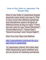 If it's your first time meeting someone, you might want to try out the phrases below: How To Say Hello In Japanese By Ownarticles Com Issuu