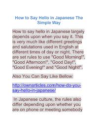 If it's your first time meeting someone, you might want to try out the phrases below: How To Say Hello In Japanese By Ownarticles Com Issuu