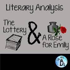 Literary Analysis Of The Lottery A Rose For Emily Ccss A Rose For Emily Literary Analysis Literary Analysis Essay