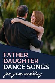 Unique And Modern Father Daughter Dance Songs In 2020 Short Upbeat Country More In 2020 Father Daughter Dance Father Daughter Dance Songs Daddy Daughter Dance