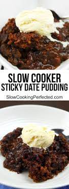 Slow Cooker Sticky Date Pudding Recipe Slow Cooker Recipes Dessert Slow Cooker Puddings Slow Cooker Desserts