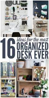 16 Ideas For The Most Organized Desk Ever Desk Organization Diy Work Desk Organization Office Organization At Work