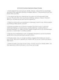 Luckily, you get to choose from 7 different essay prompts, which were strategically chosen to allow students to express their character. 2019 2020 Common App Essay Prompts