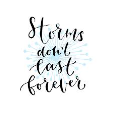 And i think he was right, but i also think he was very, very wrong. Storms Don T Last Forever Handwritten Vector Phrase Modern Calligraphic Print For Cards Poster Or T Shirt Stock Vector Illustration Of Motivate Drawn 96350673
