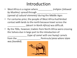 It was the largest empire in west africa and profoundly influenced the culture of the region through the spread of its language, laws, and customs along lands adjacent to the niger river, as well as other areas consisting of numerous vassal kingdoms and provinces. Do Now 1 What Topographical Feature Is The Sahara What Does Topographical Mean 2 Support This Argument Africa Is Not A Homogenous Region 1 What Was Ppt Download