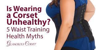 Is Wearing A Corset Unhealthy 5 Waist Training Health Myths